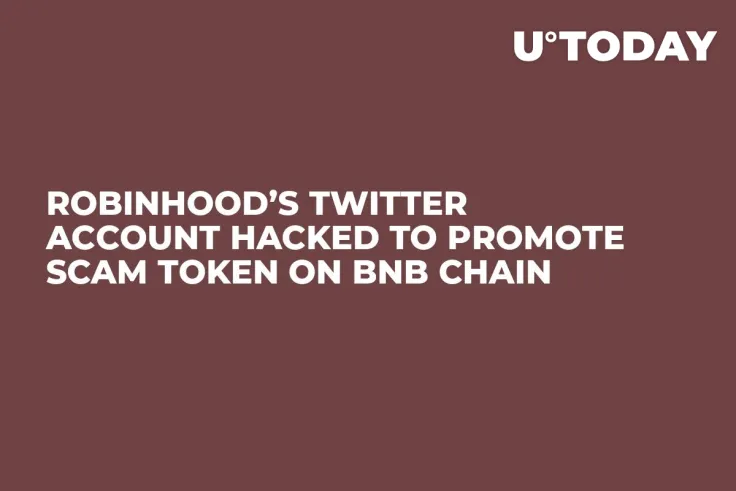 Robinhood’s Twitter Account Hacked to Promote Scam Token on BNB Chain