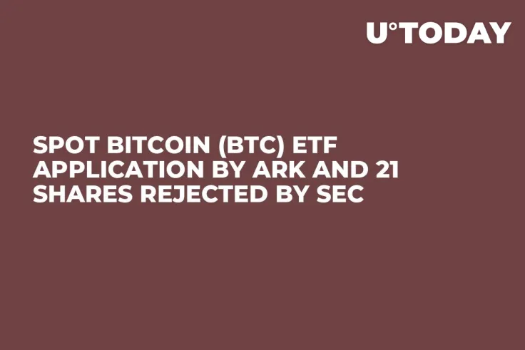Spot Bitcoin (BTC) ETF Application by Ark and 21 Shares Rejected by SEC
