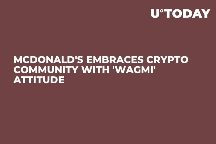 McDonald's Embraces Crypto Community with 'WAGMI' Attitude