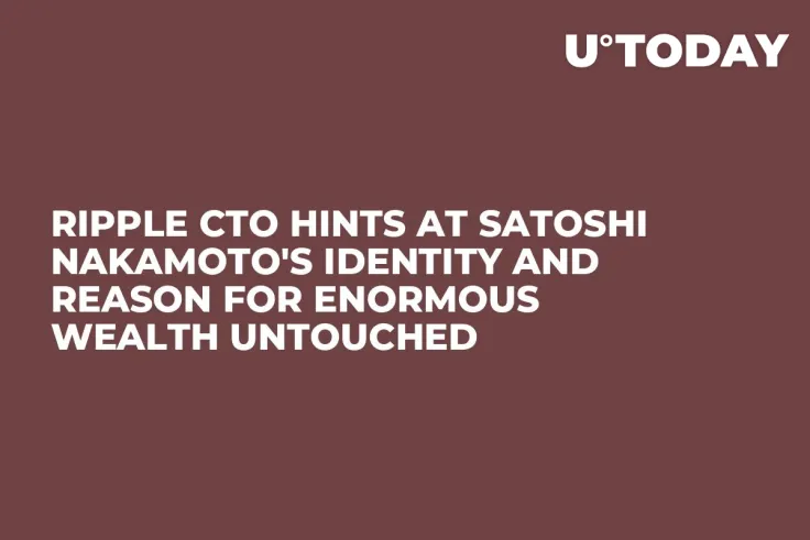 Ripple CTO Hints at Satoshi Nakamoto's Identity and Reason for Enormous Wealth Untouched