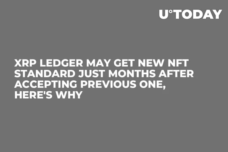 XRP Ledger May Get New NFT Standard Just Months After Accepting Previous One, Here's Why
