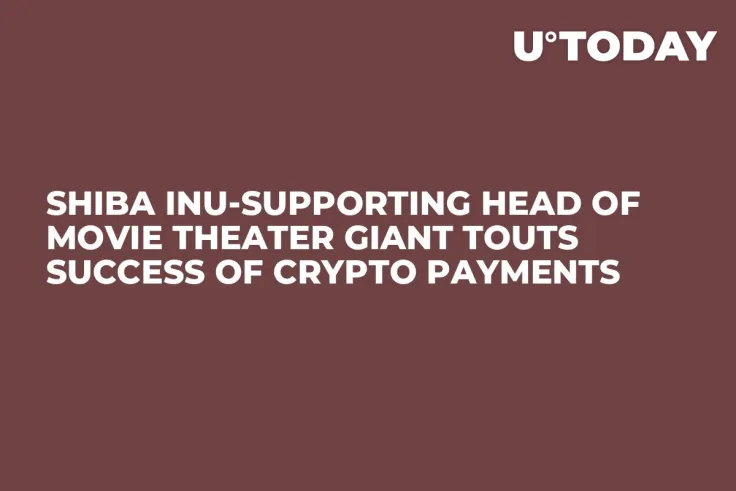 Shiba Inu-Supporting Head of Movie Theater Giant Touts Success of Crypto Payments