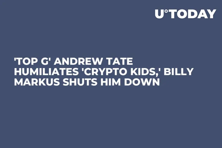 'Top G' Andrew Tate Humiliates 'Crypto Kids,' Billy Markus Shuts Him Down