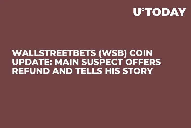 WallStreetBets (WSB) Coin Update: Main Suspect Offers Refund and Tells His Story