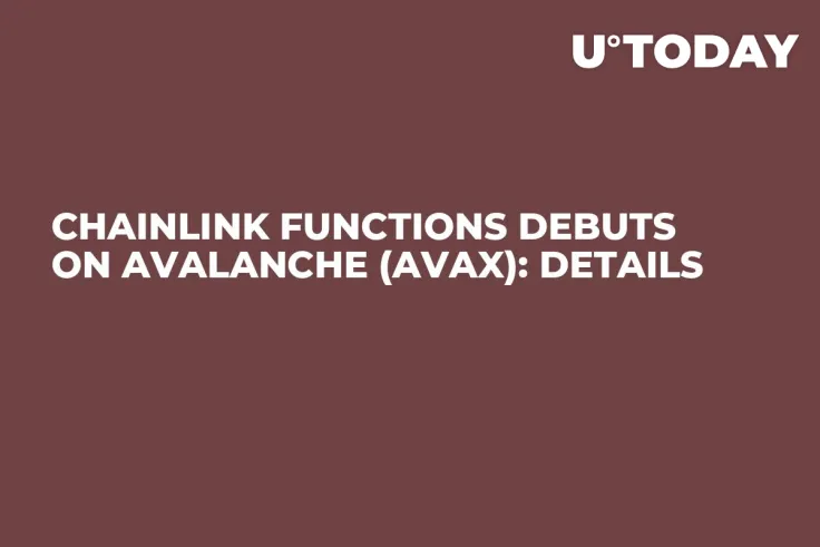 Chainlink Functions Debuts on Avalanche (AVAX): Details
