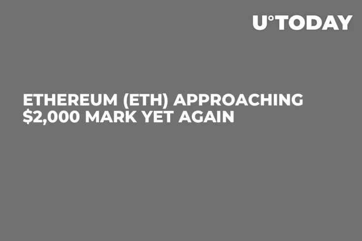 Ethereum (ETH) Approaching $2,000 Mark Yet Again