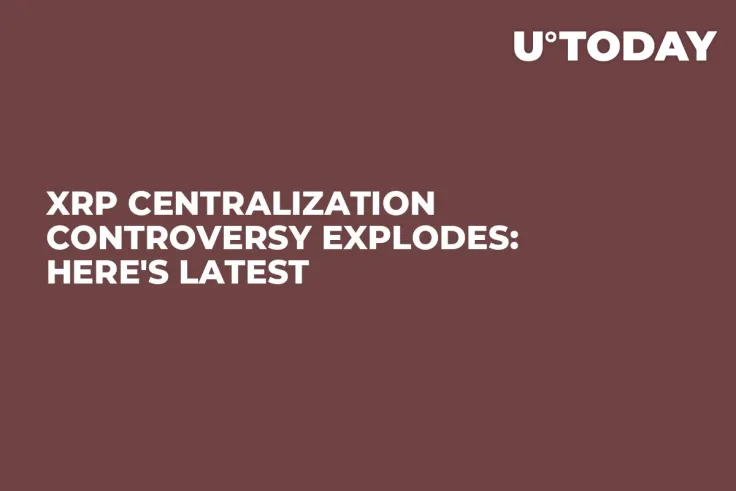 XRP Centralization Controversy Explodes: Here's Latest