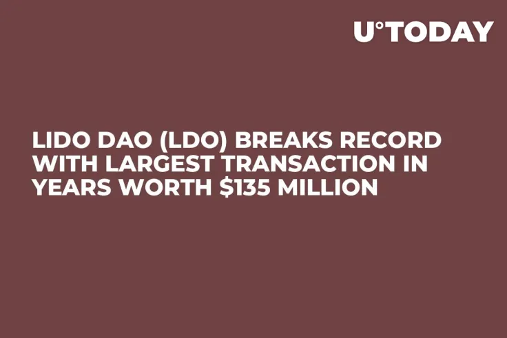 Lido DAO (LDO) Breaks Record With Largest Transaction in Years Worth $135 Million