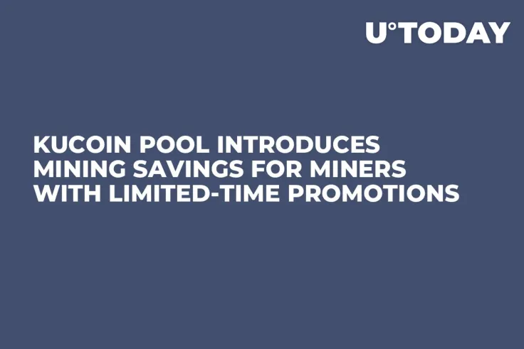 KuCoin Pool Introduces Mining Savings for Miners with Limited-Time Promotions