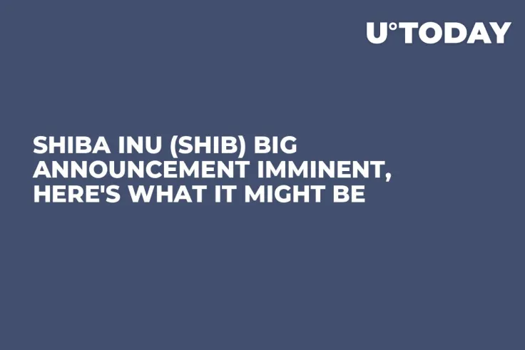 Shiba Inu (SHIB) Big Announcement Imminent, Here's What It Might Be