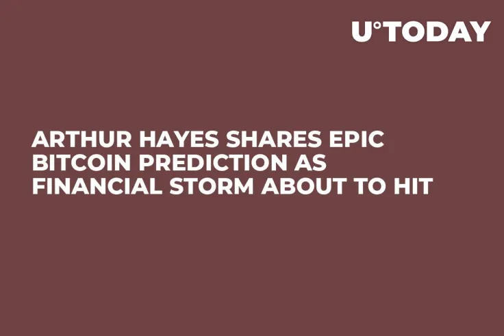 Arthur Hayes Shares Epic Bitcoin Prediction as Financial Storm About to Hit