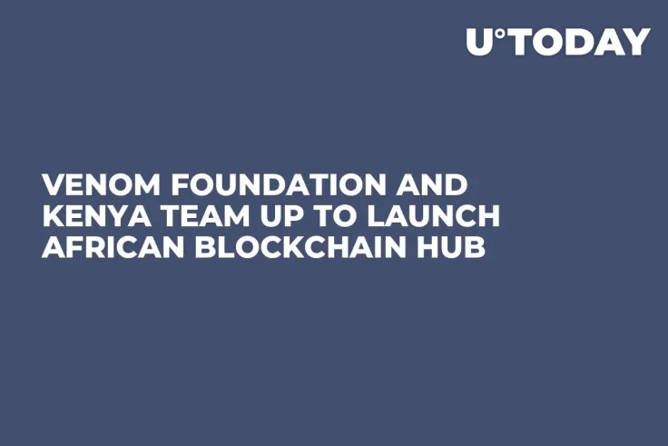 Venom Foundation and Kenya Team up to Launch African Blockchain Hub