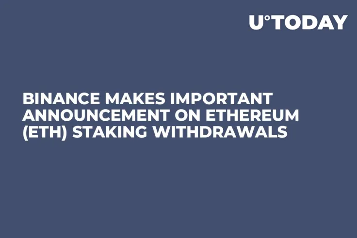 Binance Makes Important Announcement on Ethereum (ETH) Staking Withdrawals
