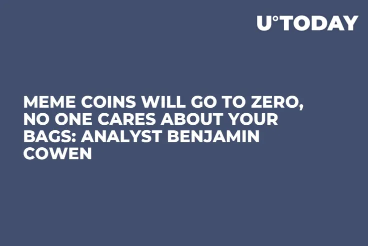 Meme Coins Will Go to Zero, No One Cares About Your Bags: Analyst Benjamin Cowen