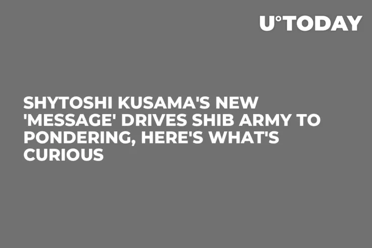 Shytoshi Kusama's New 'Message' Drives SHIB Army to Pondering, Here's What's Curious