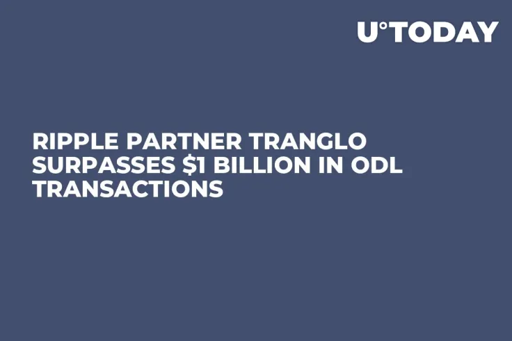 Ripple Partner Tranglo Surpasses $1 Billion in ODL Transactions