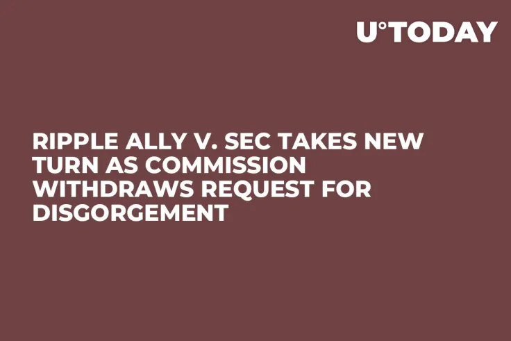 Ripple Ally v. SEC Takes New Turn as Commission Withdraws Request for Disgorgement