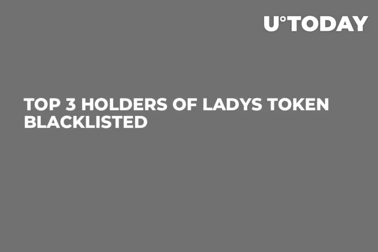 Top 3 Holders of LADYS Token Blacklisted
