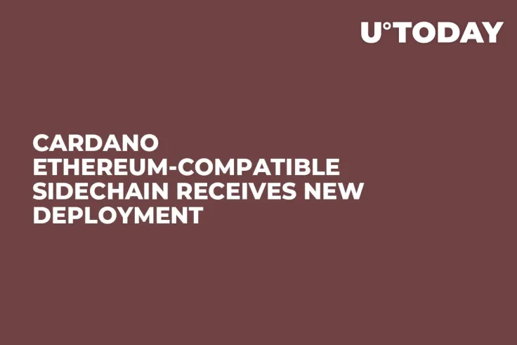 Cardano Ethereum-Compatible Sidechain Receives New Deployment