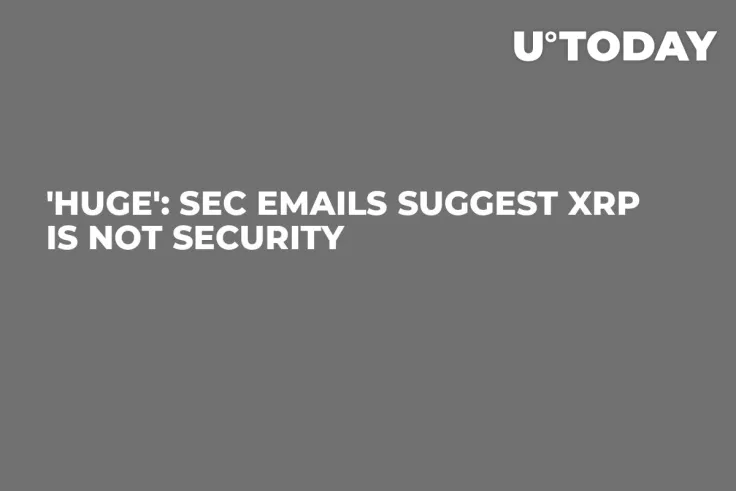 'Huge': SEC Emails Suggest XRP Is Not Security