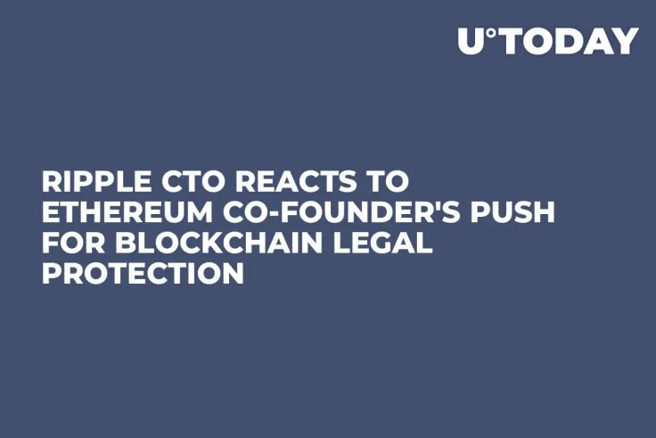 Ripple CTO Reacts to Ethereum Co-founder's Push for Blockchain Legal Protection