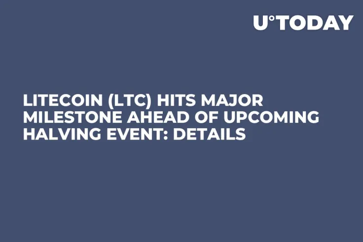 Litecoin (LTC) Hits Major Milestone Ahead of Upcoming Halving Event: Details