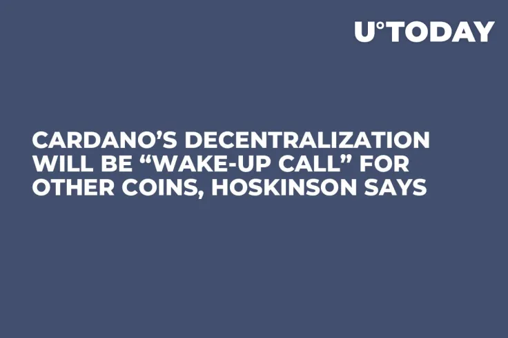 Cardano’s Decentralization Will Be “Wake-Up Call” for Other Coins, Hoskinson Says 