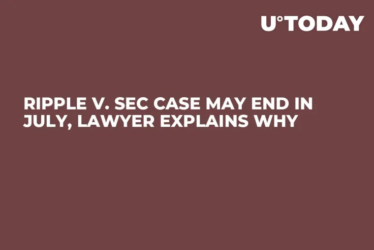 Ripple v. SEC Case May End in July, Lawyer Explains Why