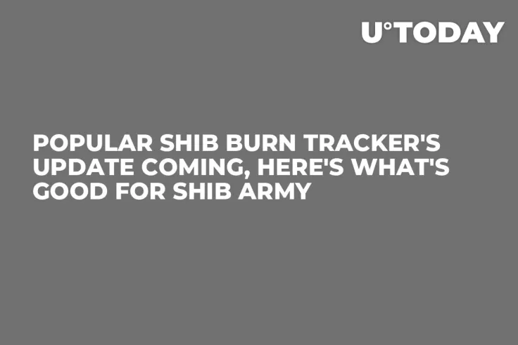 Popular SHIB Burn Tracker's Update Coming, Here's What's Good for SHIB Army