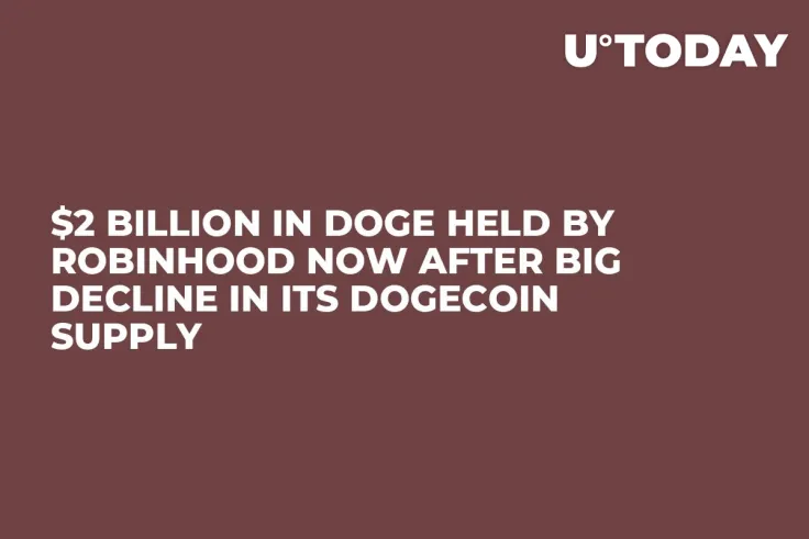 $2 Billion in DOGE Held by Robinhood Now After Big Decline in Its Dogecoin Supply