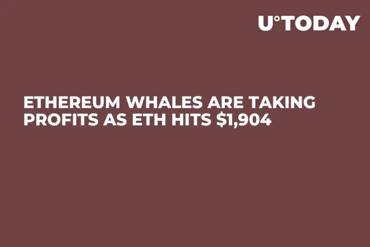 Ethereum Whales Are Taking Profits as ETH Hits $1,904