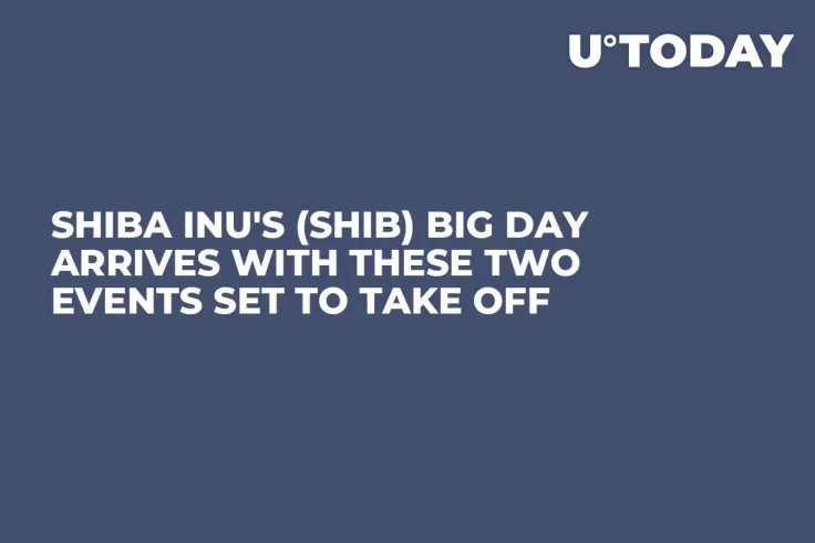 Shiba Inu's (SHIB) Big Day Arrives With These Two Events Set to Take Off