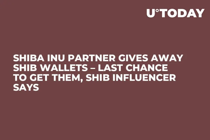 Shiba Inu Partner Gives Away SHIB Wallets – Last Chance to Get Them, SHIB Influencer Says