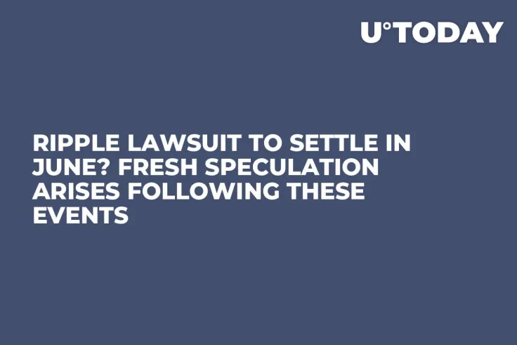 Ripple Lawsuit to Settle in June? Fresh Speculation Arises Following These Events