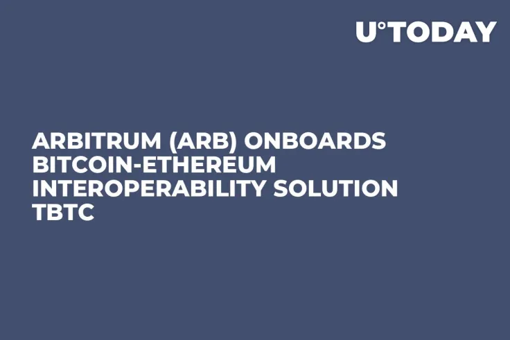 Arbitrum (ARB) Onboards Bitcoin-Ethereum Interoperability Solution tBTC