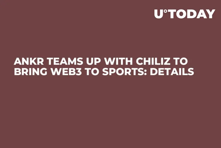 Ankr Teams up With Chiliz to Bring Web3 to Sports: Details