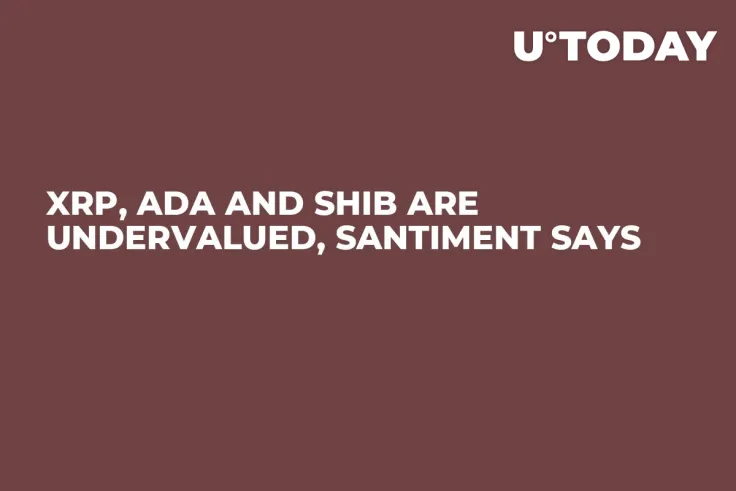 XRP, ADA and SHIB Are Undervalued, Santiment Says