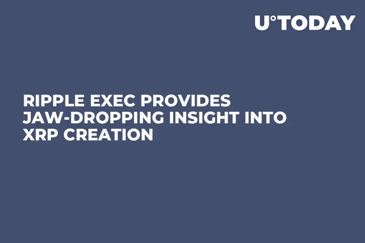 Ripple Exec Provides Jaw-Dropping Insight into XRP Creation