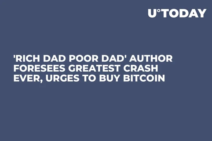 'Rich Dad Poor Dad' Author Foresees Greatest Crash Ever, Urges to Buy Bitcoin
