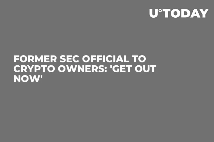 Former SEC Official to Crypto Owners: 'Get Out Now'