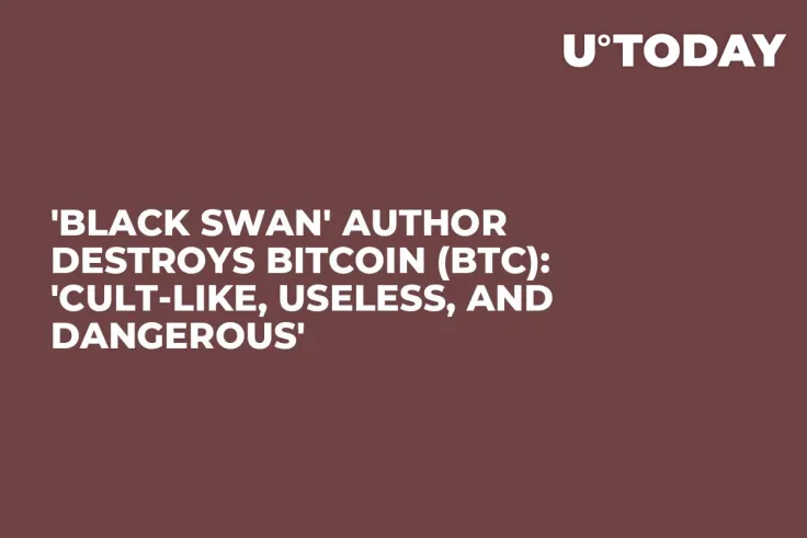 'Black Swan' Author Destroys Bitcoin (BTC): 'Cult-Like, Useless, and Dangerous'
