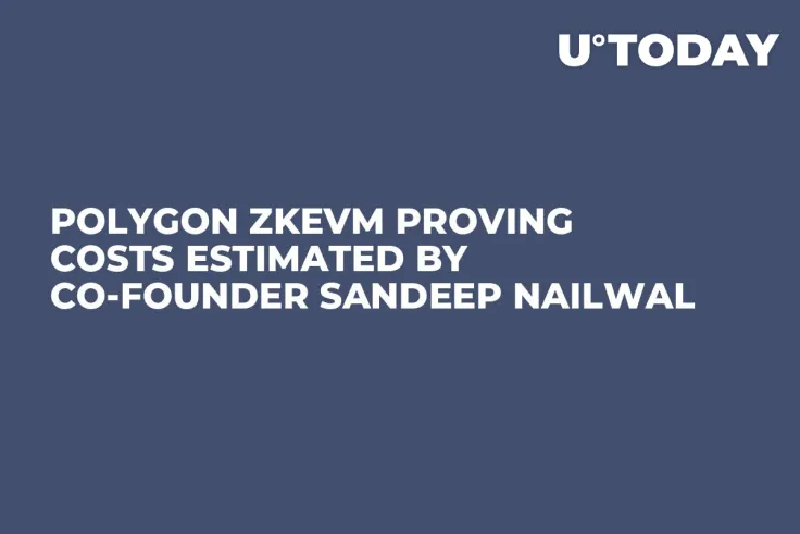 Polygon ZkEVM Proving Costs Estimated by Co-Founder Sandeep Nailwal