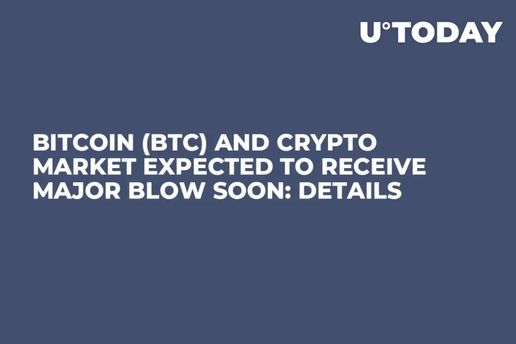 Bitcoin (BTC) and Crypto Market Expected to Receive Major Blow Soon: Details