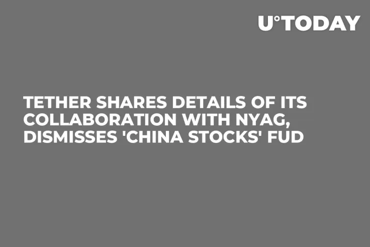 Tether Shares Details of Its Collaboration With NYAG, Dismisses 'China Stocks' FUD