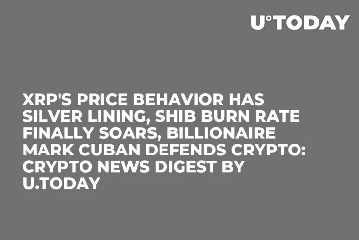 XRP's Price Behavior Has Silver Lining, SHIB Burn Rate Finally Soars, Billionaire Mark Cuban Defends Crypto: Crypto News Digest by U.Today