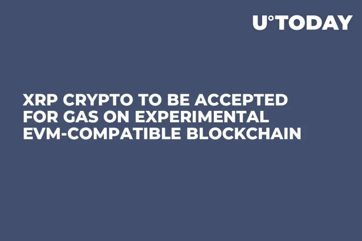 XRP Crypto to Be Accepted for Gas on Experimental EVM-Compatible Blockchain
