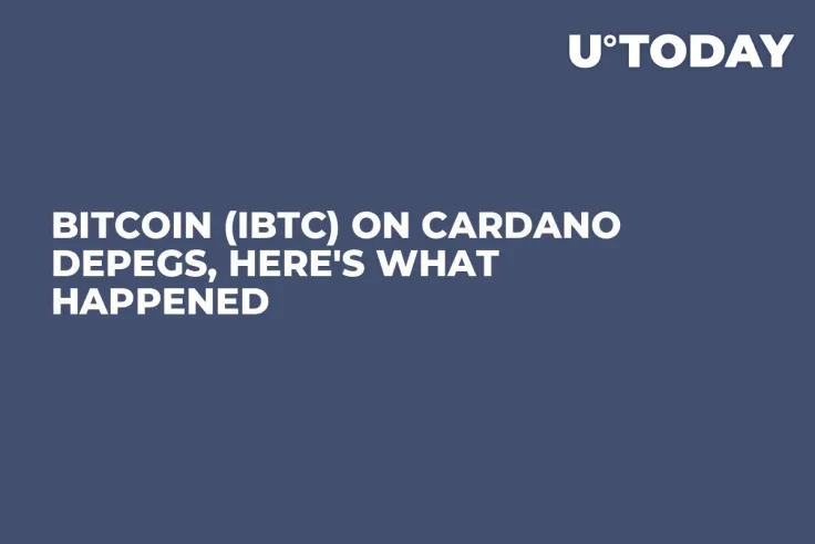 Bitcoin (iBTC) on Cardano Depegs, Here's What Happened