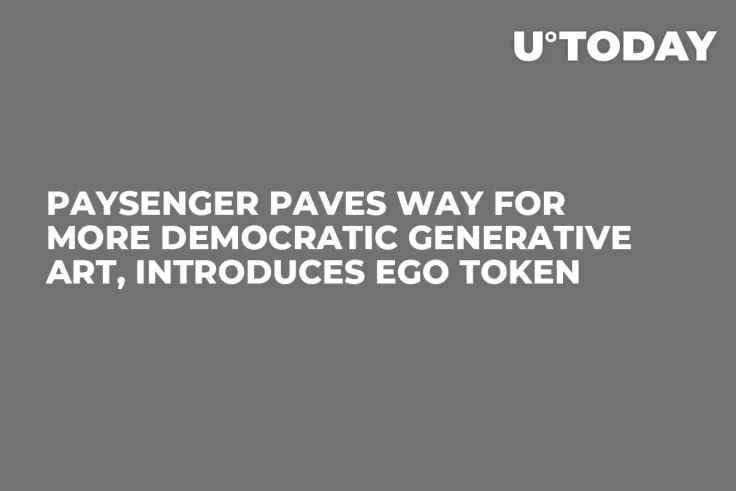 Paysenger Paves Way for More Democratic Generative Art, Introduces EGO Token