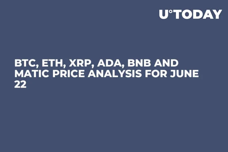 BTC, ETH, XRP, ADA, BNB and MATIC Price Analysis for June 22