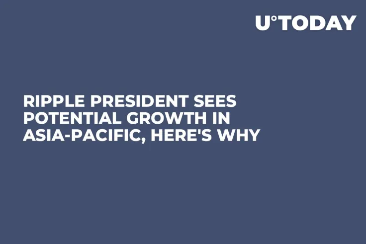 Ripple President Sees Potential Growth in Asia-Pacific, Here's Why